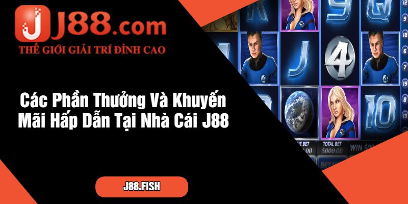 Nổ Hũ Siêu Anh Hùng - Game Nổ Hũ Hấp Dẫn Hàng Đầu Tại J88 4 Các Phần Thưởng Và Khuyến Mãi Hấp Dẫn Tại Nhà Cái J88
