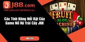 Nổ Hũ Trái Cây - Slot Game Vui Nhộn Tại Nhà Cái J88 18 Các Tính Năng Nổi Bật Của Game Nổ Hũ Trái Cây J88