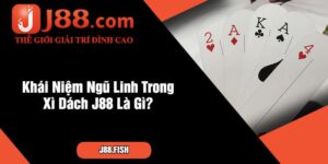 Khái Niệm Ngũ Linh Trong Xì Dách J88 Là Gì