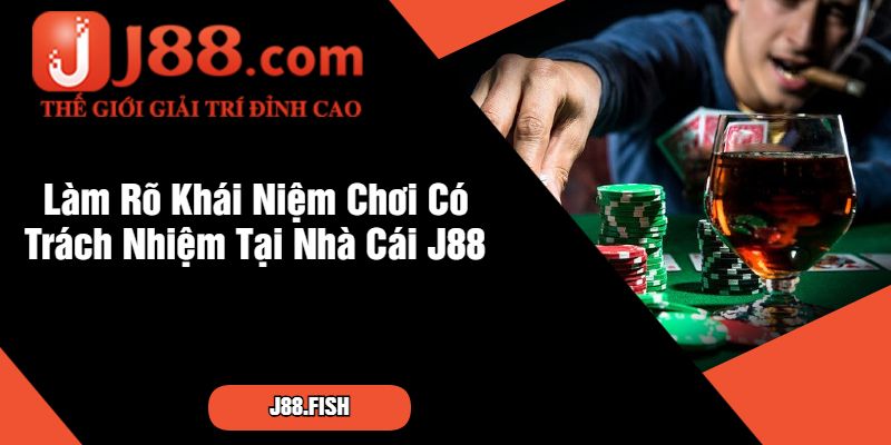 Tìm Hiểu Các Quy Định Về Chơi Có Trách Nhiệm J88 1 Làm Rõ Khái Niệm Chơi Có Trách Nhiệm Tại Nhà Cái J88