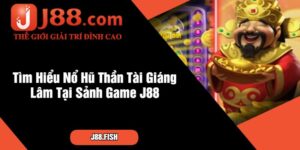 Nổ Hũ Thần Tài Giáng Lâm – Game Nổ Hũ Hấp Dẫn Tại J88 16 Tìm Hiểu Nổ Hũ Thần Tài Giáng Lâm Tại Sảnh Game J88
