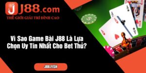 Game Bài J88 - Sân Chơi Uy Tín Hàng Đầu Sới Bạc 9 Vì Sao Game Bài J88 Là Lựa Chọn Uy Tín Nhất Cho Bet Thủ